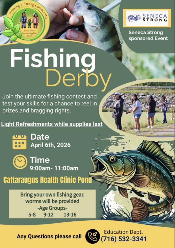 Fishing Derby flyer for April 6, 2026 of the Seneca Nation Community Fair